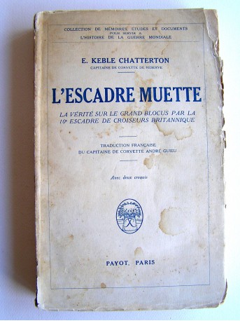 Capitaine de corvette de réserve E. Keble Chatterton - L'escadre muette