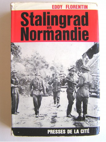 Eddy Florentin - Stalingrad en Normandie. 