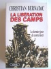 La libération des camps. Le dernier jour de notre mort