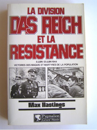 Max Hastings - La division Das Reich et la Résistance. 8 juin - 20 juin 1944