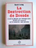 David Irving - La destruction de Dresde - La destruction de Dresde