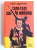Alain Aymard - Tam-tam sur le Mekong