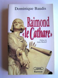 Dominique Baudis - Raimond "le Cathare"