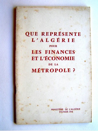 Anonyme - Que représente l'Algérie pour les finances et l'économie de la métropole?