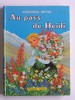 Johanna Spyri - Au pays de Heidi - Au pays de Heidi 