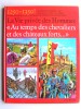 Pierre Probst - La vie privée des Hommes. Au temps des chevaliers et des châteaux forts - La vie privée des Hommes. Au temps des chevaliers et des châteaux forts