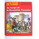 Pierre Probst - La vie privée des Hommes. Au temps de la Révolution française