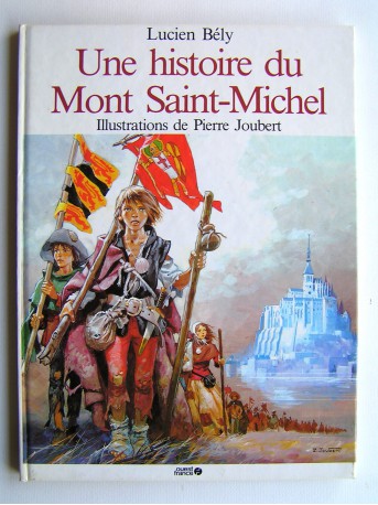 Lucien Bely - Une histoire du Mont Saint-Michel