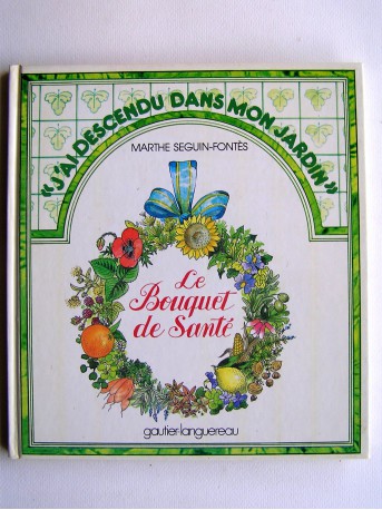 Marthe Seguin-Fontes - Le Bouquet de Santé