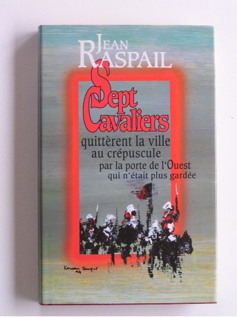 Jean Raspail - Sept cavaliers 