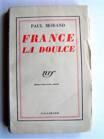 Paul Morand - France la doulce