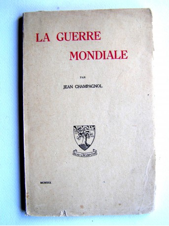 Jean Champagnol - La Guerre mondiale