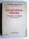 Général Maxime Weygand - Le général Frère. Un chef. Un héros. Un martyr