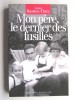 Agnès Bastien-Thiry - Mon père, le dernier des fusillés