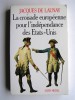 Jacques de Launay - La croisade européenne pour l'indépendance des Etats-Unis. 1776 - 1783