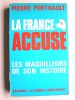 Pierre Porthault - La France accuse. Les maquilleurs de son Histoire