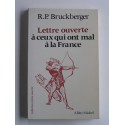 R.L. Bruckberger - Lettre ouverte à ceux qui ont mal à la France