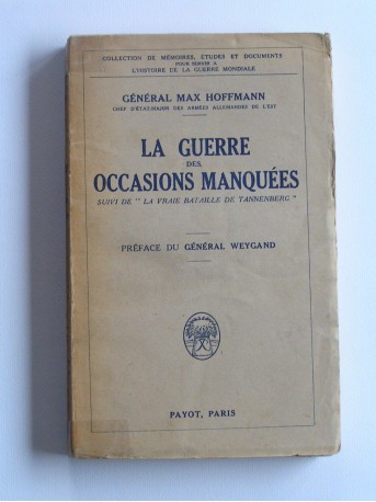 Général Max Hoffmann - La guerre des occasions manquées