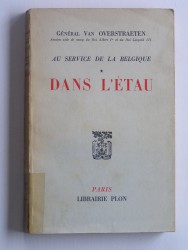 Général van Overstraeten - Au service de la Belgique. Tome 1. Dans l'étau
