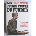 Jean Mabire - Les jeunes fauves du Fuhrer. La division SS Hitlerjugend dans la bataille de Normandie