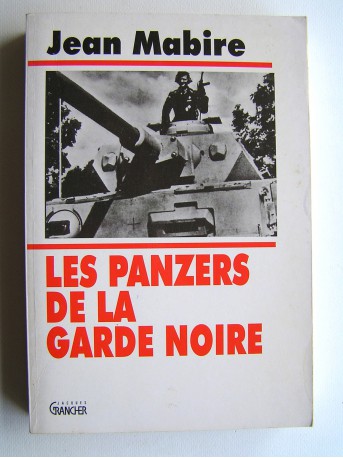 Jean Mabire - Les panzers de la garde noire