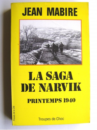 Jean Mabire - La saga de Narvik. Printemps 1940