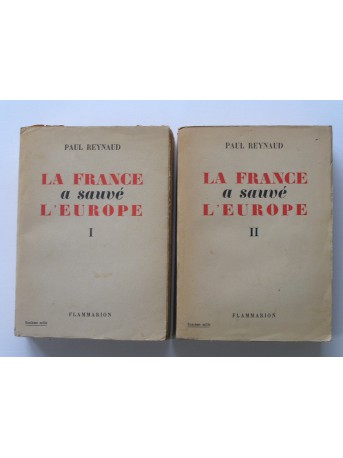 Paul Reynaud - La France a sauvé l'Europe. Tome 1 & 2