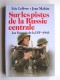 Eric Lefèvre et Jean Mabire - Sur les pistes de la Russie centrale. Les Français de la L.V.F. 1943