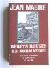 Jean Mabire - Bérets rouges en Normandie. Les Paras britanniques de la 6° airborne. 6 juin 1944 - Bérets rouges en Normandie. Les Paras britanniques de la 6° airborne. 6 juin 1944