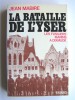 Jean Mabire - la bataille de l'Yser. Les fusiliers marins à Dixmude - la bataille de l'Yser. Les fusiliers marins à Dixmude