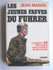 Jean Mabire - Les jeunes fauves du Fuhrer. La division SS Hitlerjugend dans la bataille de Normandie - Les jeunes fauves du Fuhrer. La division SS Hitlerjugend dans la bataille de Normandie