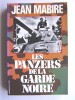 Jean Mabire - Les panzers de la garde noire - Les panzers de la garde noire