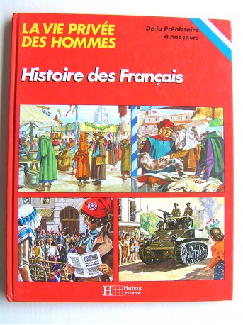 Pierre Probst - La vie privée des Hommes. Histoire des Français