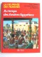 Pierre Probst - La vie privée des hommes. Au temps des anciens Egyptiens