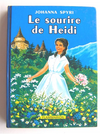 Johanna Spyri - Le sourire de Heidi 