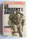 Général Jacques Massu - Le torrent et la digue. Alger, du 13 mai aux Barricades