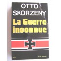 Otto Skorzény - La guerre inconnue