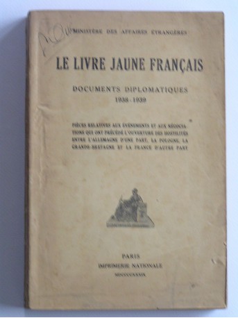 Anonyme - Le livre jaune français. Documents diplomatiques. 1938 - 1939