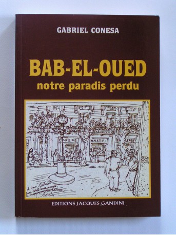 Gabriel Conesa - Bab-El-Oued, notre paradis perdu