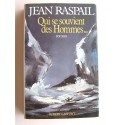 Jean Raspail - Qui se souvient des hommes...