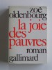 Zoé Oldenbourg - La joie des pauvres - La joie des pauvres