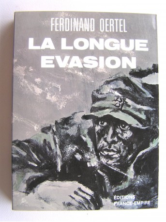 Ferdinand Oertel - La longue évasion. Récit d'une évasion d'après le journal de Théodore Hendricks