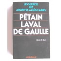 Nérin E. Gun - Pétain, Laval, De Gaulle. Les secrets des archives américaines