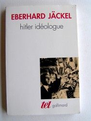 Eberhard Jäckel - Hitler idéologue