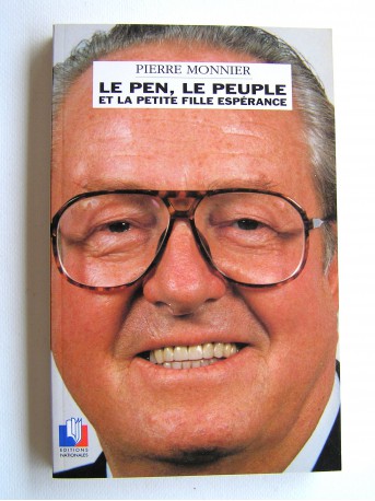 Pierre Monnier - Le Pen, le peuple et la petite fille espérance