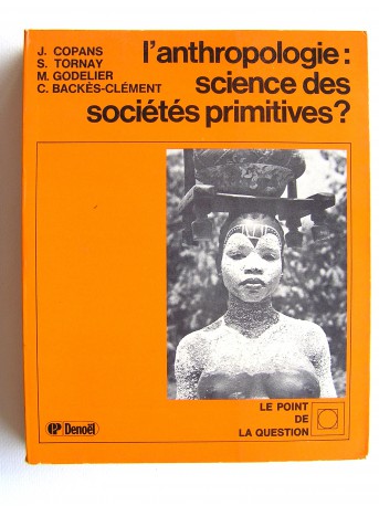 Collectif - L'anthropologie: sciences des sociétés primitives?