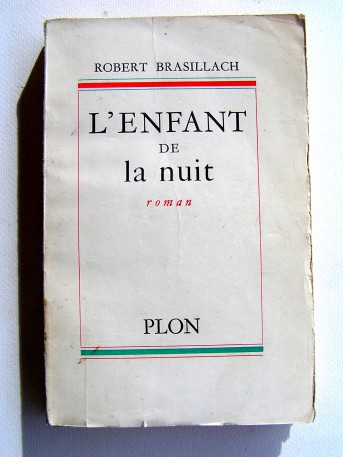 Robert Brasillach - L'enfant de la nuit
