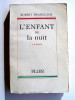 Robert Brasillach - L'enfant de la nuit - L'enfant de la nuit