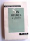 Robert Brasillach - Six heures à perdre