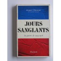 Jacques Chastenet - Jours sanglants. La guerre de 1914 - 1918